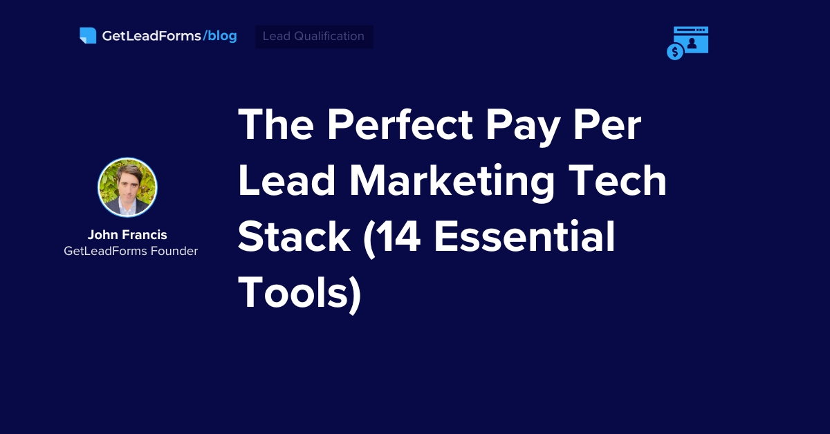 The Perfect Pay Per Lead Marketing Tech Stack (14 Essential Tools)